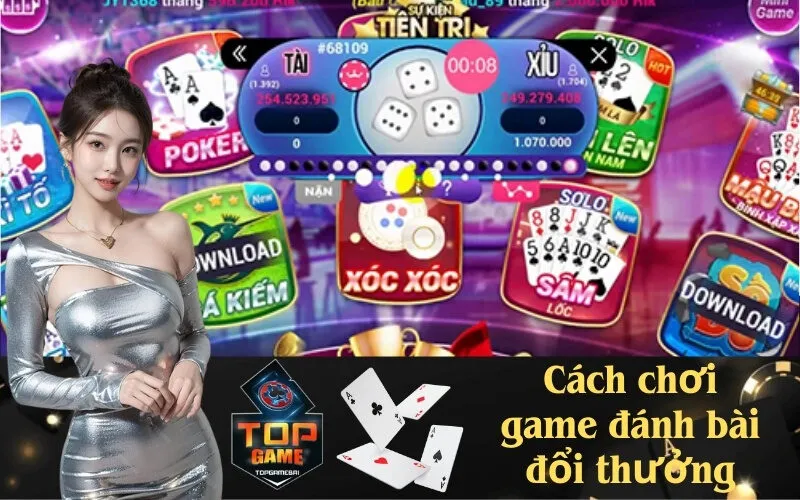 Cách chơi game đánh bài đổi thưởng hiệu quả nhất
