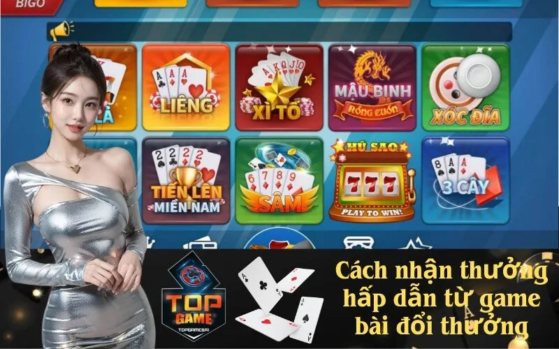 Cách nhận thưởng hấp dẫn từ game bài đổi thưởng